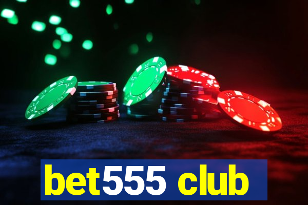 bet555 club